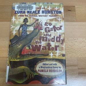 Go Gator and Muddy the Water by Zora Neale Hurston. Florida Author. Hardback.